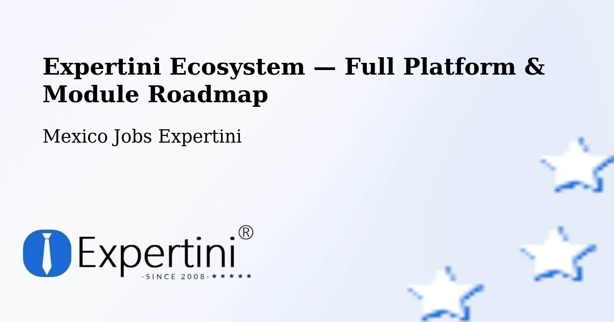 Expertini Ecosystem — Full Platform & Module Roadmap – Querétaro
